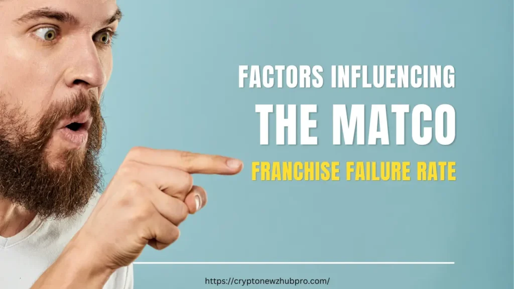 Factors Influencing the Matco Franchise Failure Rate