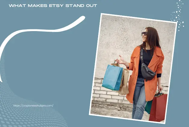 What Makes Etsy Stand Out