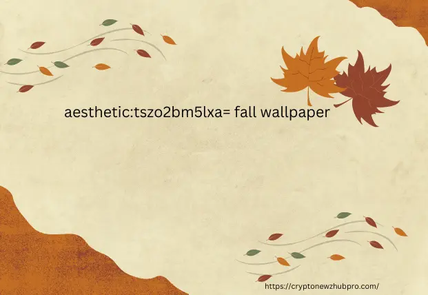 aesthetic:tszo2bm5lxa= fall wallpaper