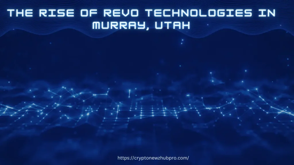 The Rise of Revo Technologies in Murray, Utah