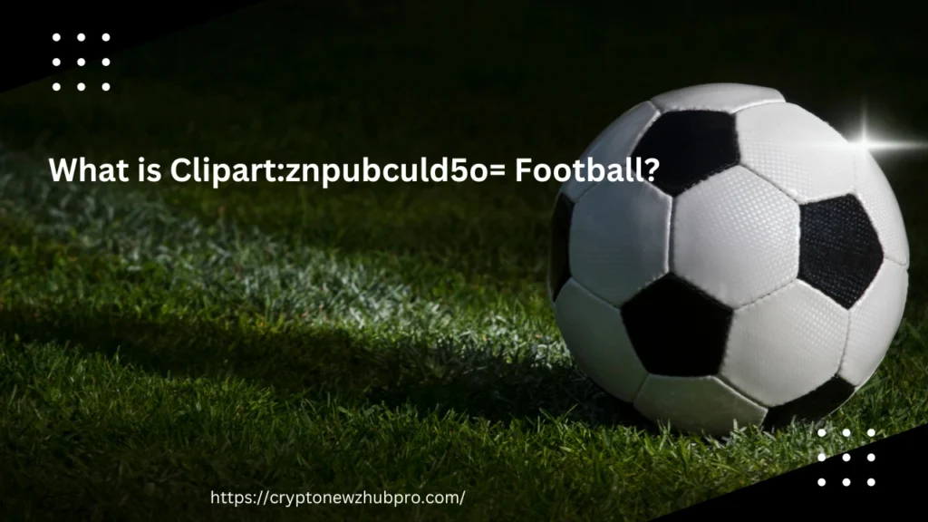 What is Clipartznpubculd5o= Football