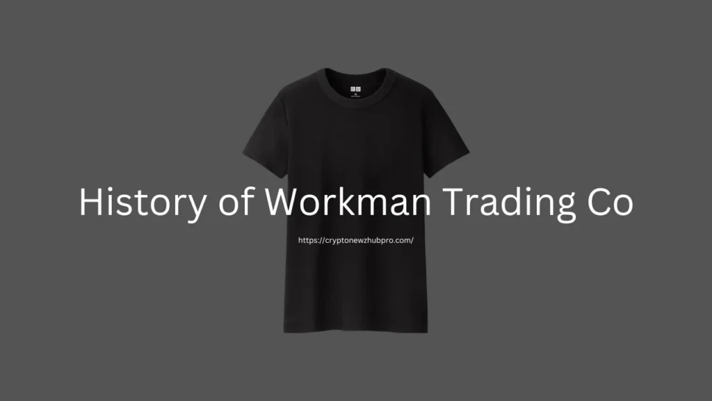 History of Workman Trading Co